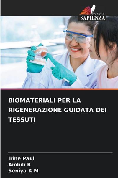 BIOMATERIALI PER LA RIGENERAZIONE GUIDATA DEI TESSUTI