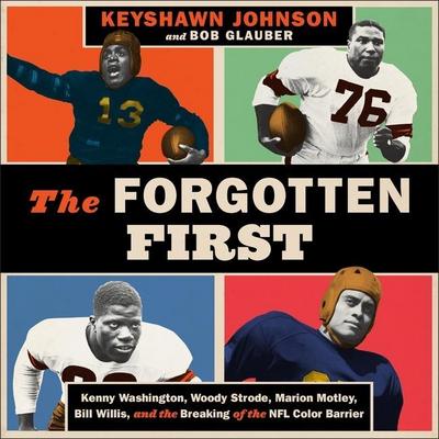 The Forgotten First Lib/E: Kenny Washington, Woody Strode, Marion Motley, Bill Willis, and the Breaking of the NFL Color Barrier