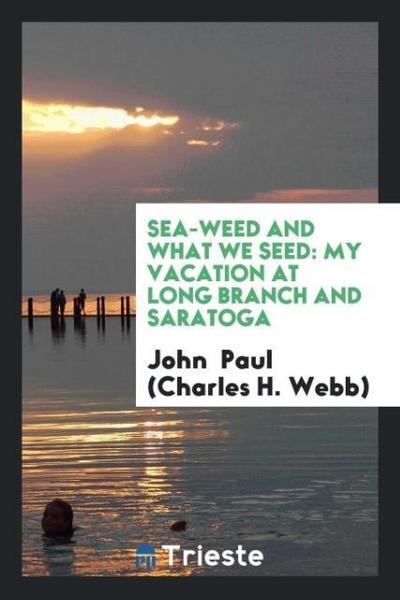 Sea-Weed and What We Seed