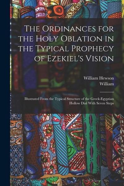 The Ordinances for the Holy Oblation in the Typical Prophecy of Ezekiel’s Vision