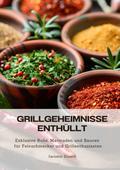 Grillgeheimnisse enthüllt von Jaromir Dussik | Ebook