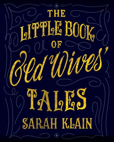 The Little Book Of Old Wives’ Tales