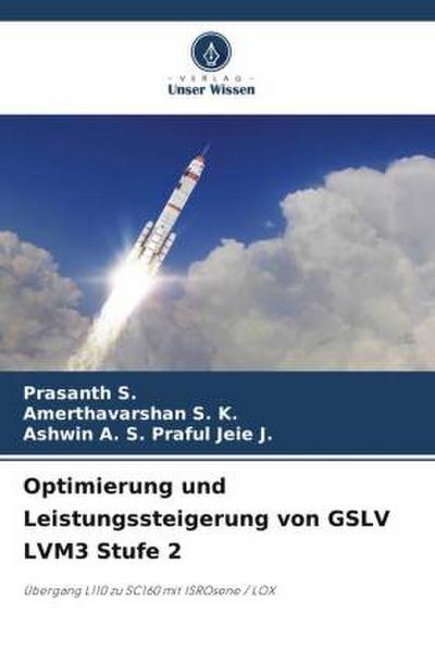 Optimierung und Leistungssteigerung von GSLV LVM3 Stufe 2