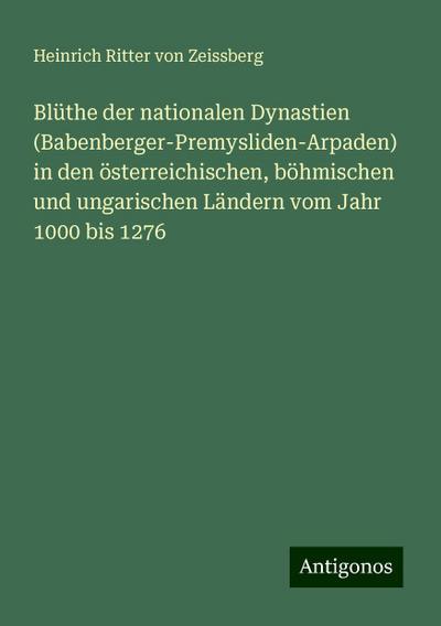 Zeissberg, H: Blüthe der nationalen Dynastien (Babenberger-P