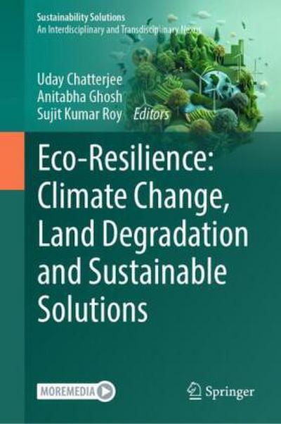 Eco-Resilience: Climate Change, Land Degradation and Sustainable Solutions