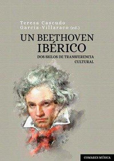 Un Beethoven ibérico : dos siglos de transferencia cultural