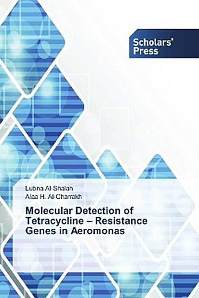 Molecular Detection of Tetracycline - Resistance Genes in Aeromonas