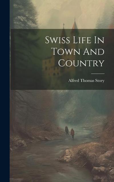 Swiss Life In Town And Country