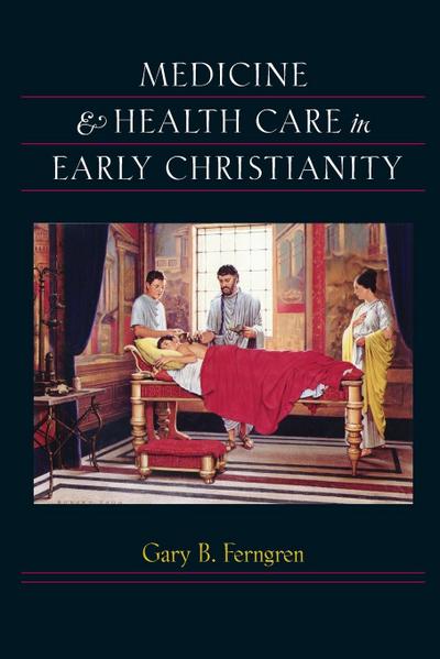 Medicine & Health Care in Early Christianity