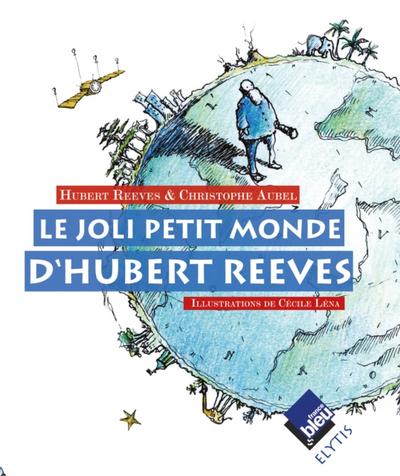 Le joli petit monde d’Hubert Reeves