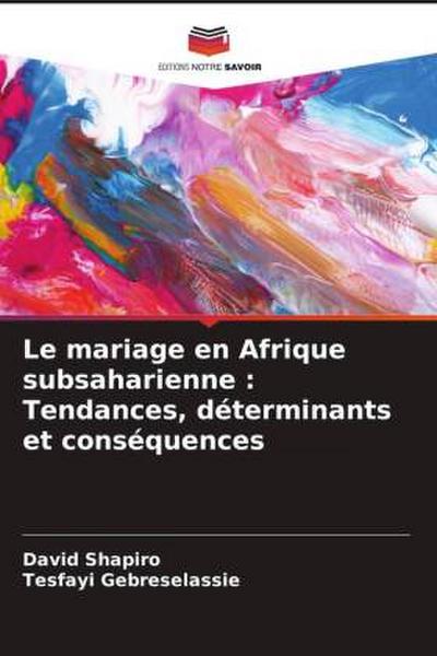 Le mariage en Afrique subsaharienne : Tendances, déterminants et conséquences