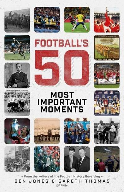 Football’s Fifty Most Important Moments