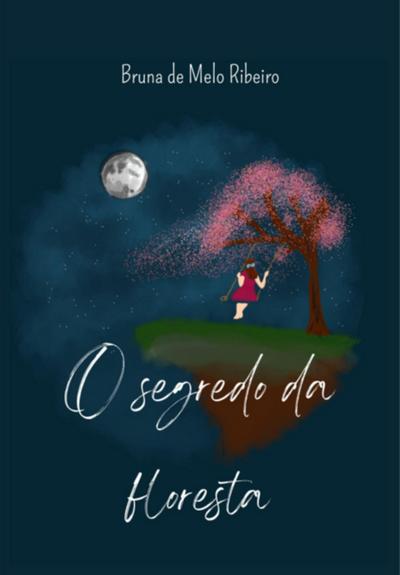O Segredo Da Floresta