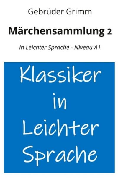Märchensammlung 2: In Leichter Sprache - Niveau A1