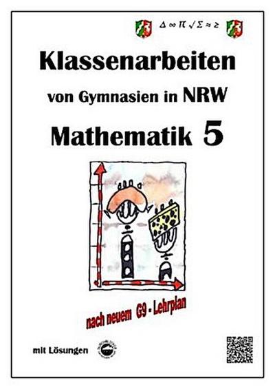 Mathematik 5 - Klassenarbeiten von Gymnasien in NRW - Mit Lösungen