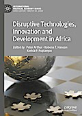 Disruptive Technologies, Innovation and Development in Africa