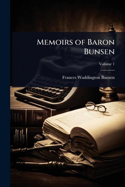 Memoirs of Baron Bunsen