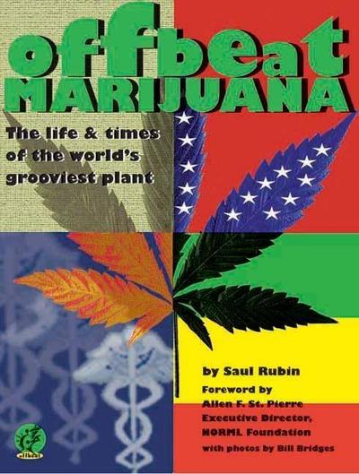 Offbeat Marijuana: The Life and Times of the World’s Grooviest Plant