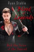 Blood of Legends and The Union of Damned