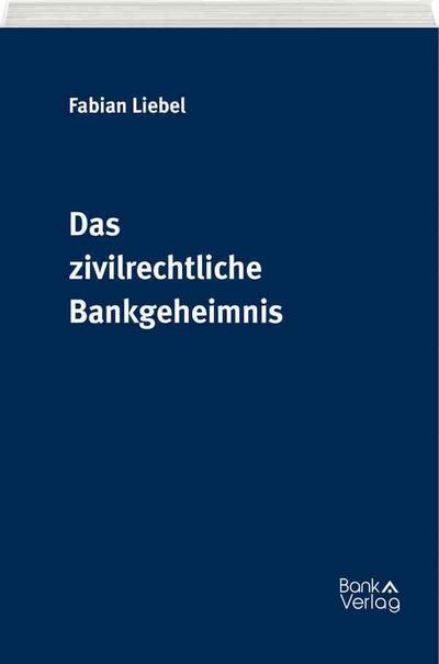 Das zivilrechtliche Bankgeheimnis