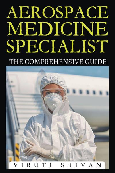 Shivan, V: Aerospace Medicine Specialist - The Comprehensive