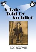 A Tale Told by an Idiot