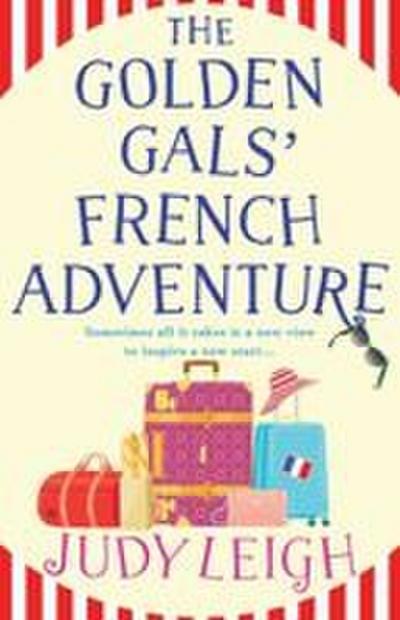 The Golden Gals’ French Adventure