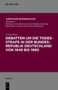 Debatten um die Todesstrafe in der Bundesrepublik Deutschland von 1949 bis 1990 Yvonne Hötzel Author