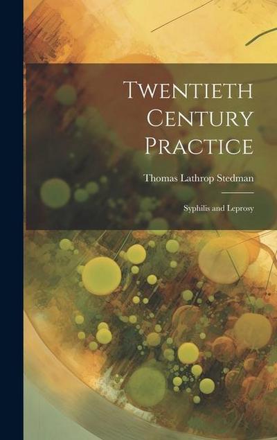 Twentieth Century Practice: Syphilis and Leprosy