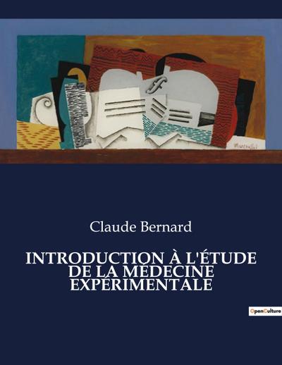 INTRODUCTION À L’ÉTUDE DE LA MÉDECINE EXPÉRIMENTALE