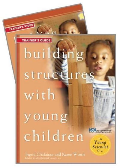 Building Structures with Young Children Trainer’s Guide W/DVD