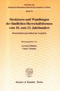 Strukturen und Wandlungen der ländlichen Herrschaftsformen vom 10. zum 13. Jahrhundert.