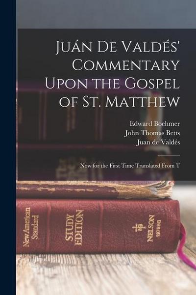 Juán de Valdés’ Commentary Upon the Gospel of St. Matthew