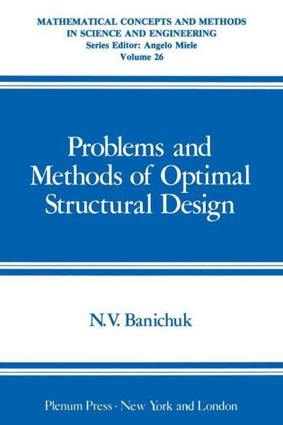Problems and Methods of Optimal Structural Design