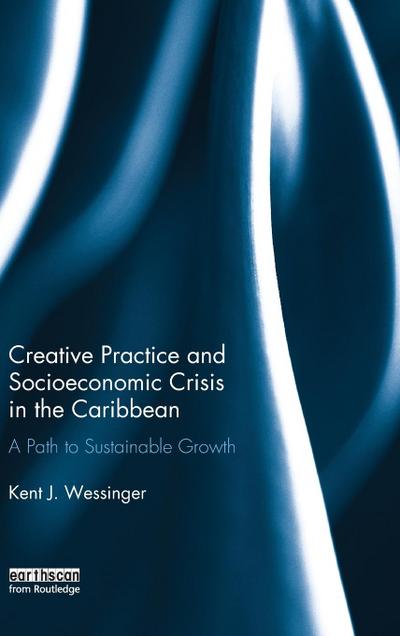 Creative Practice and Socioeconomic Crisis in the Caribbean
