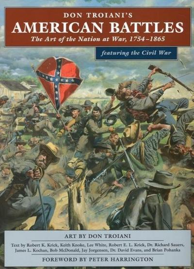 Don Troiani’s American Battles: The Art of the Nation at War, 1754-1865
