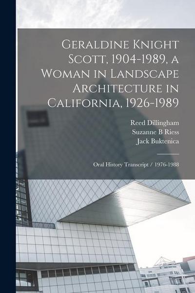 Geraldine Knight Scott, 1904-1989, a Woman in Landscape Architecture in California, 1926-1989: Oral History Transcript / 1976-1988