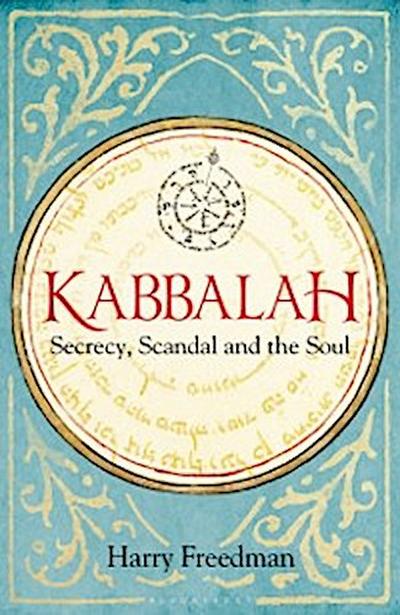 Kabbalah: Secrecy, Scandal and the Soul
