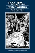 Black Cats, Hoot Owls, and Water Witches