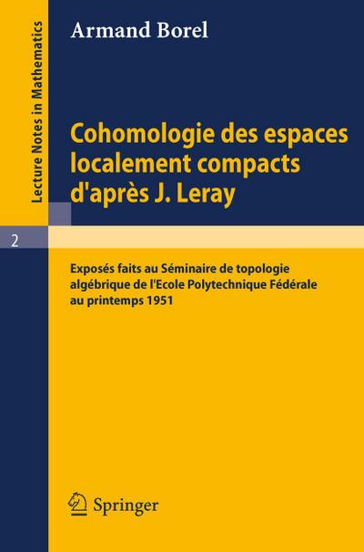 Cohomologie des espaces localement compacts d’apres J. Leray