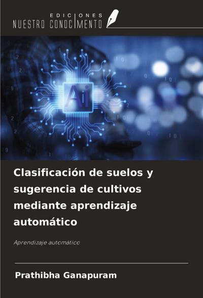 Clasificación de suelos y sugerencia de cultivos mediante aprendizaje automático