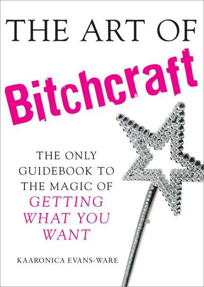 The Art of Bitchcraft