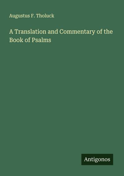 A Translation and Commentary of the Book of Psalms