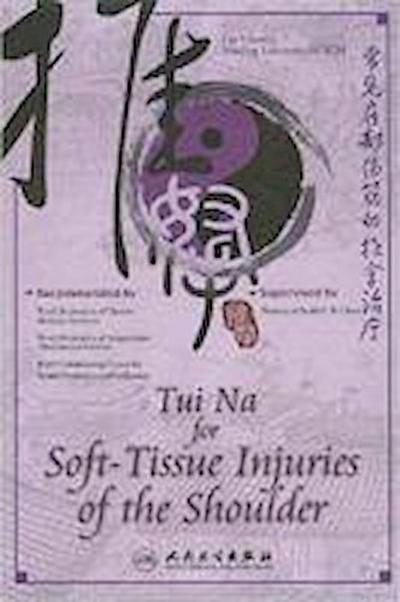 Yihuang, G:  Tui Na For Soft Tissue Injuries Of The Shoulder