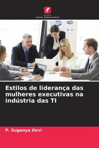 Estilos de liderança das mulheres executivas na indústria das TI