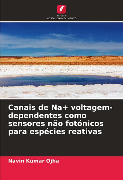 Canais de Na+ voltagem-dependentes como sensores não fotónicos para espécies reativas