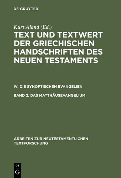 Text und Textwert der griechischen Handschriften des Neuen Testaments. Die Synoptischen Evangelien - Das Matthäusevangelium