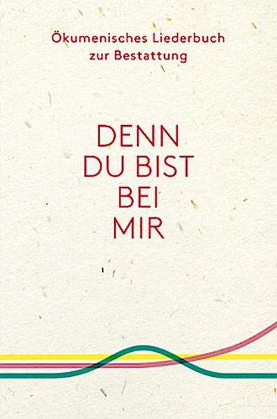 Denn du bist bei mir