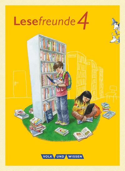 Lesefreunde 4. Schuljahr. Lesebuch mit Lernentwicklungsheft. Östliche Bundesländer und Berlin Neubearbeitung 2015