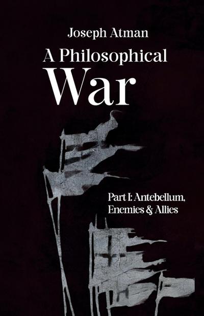A Philosophical War